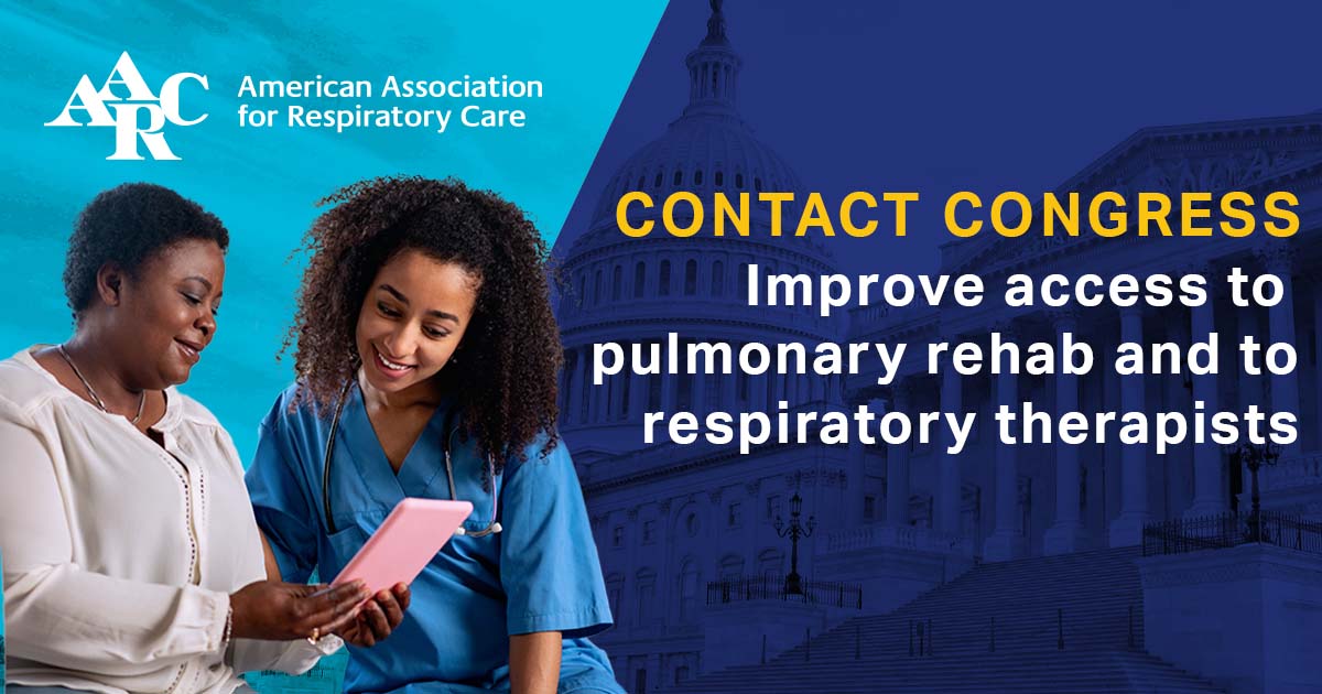 AARC Graphic that reads: CONTACT CONGRESS — Improve access to pulmonary rehab and to
respiratory therapists